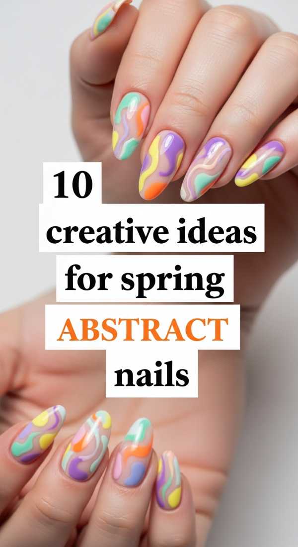 10 Creative Ideas For Spring Abstract Nails 69ed0bbf4951b
