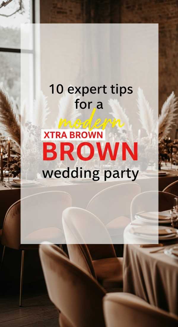 10 Expert Tips For A Modern Brown Wedding Party 69e73038434de