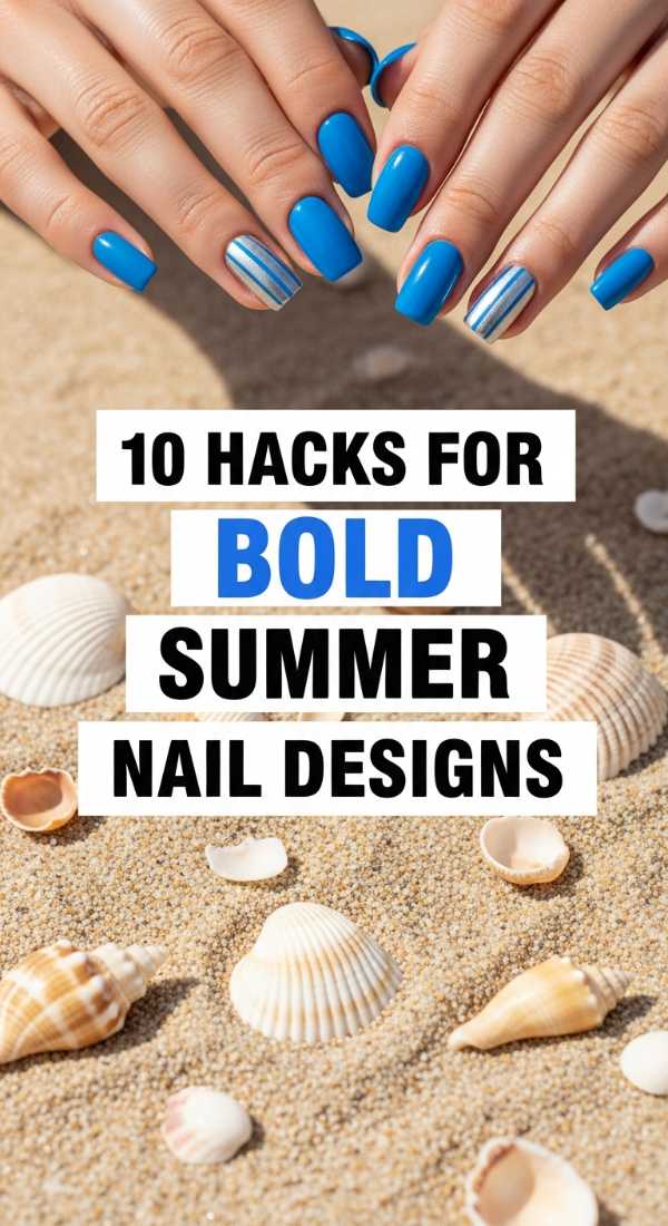 10 Hacks For Bold Summer Nail Designs 69e6616e2989b