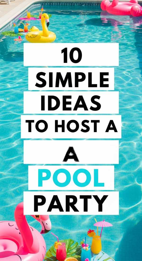 10 Simple Ideas To Host A Pool Party 69efae4c901c8