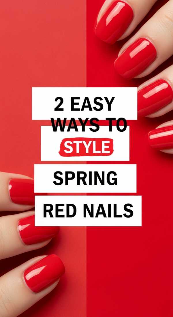 2 Easy Ways To Style Spring Red Nails 69e6616deac02
