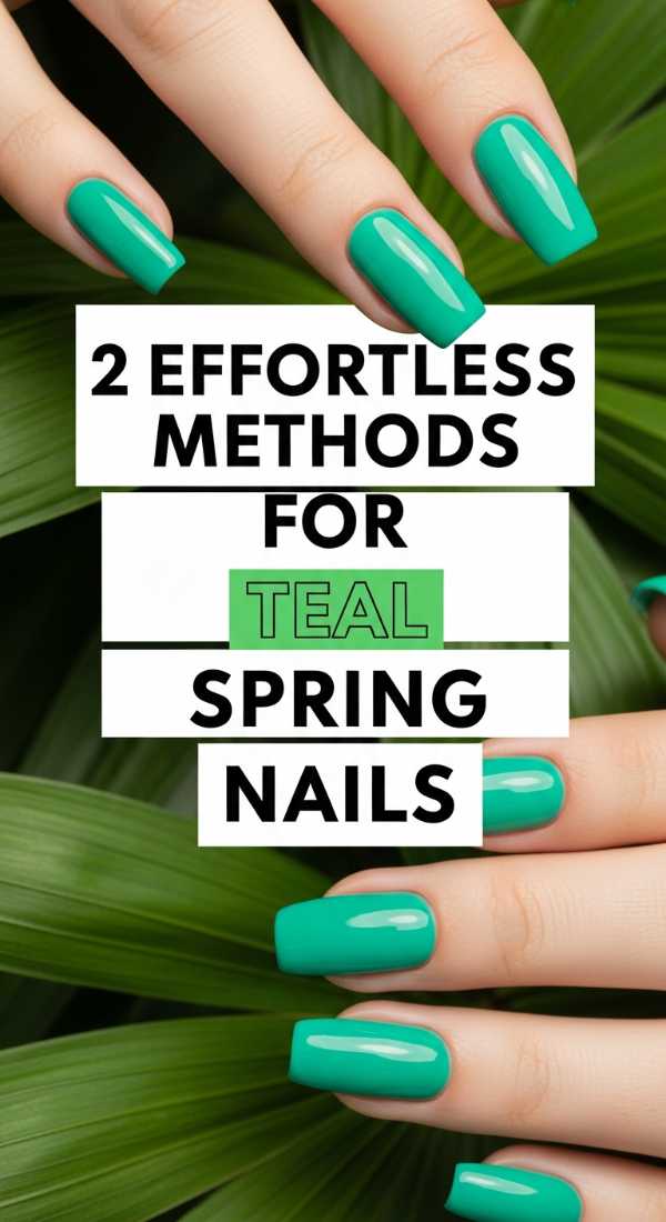 2 Effortless Methods For Teal Spring Nails 69efaf7a4e844