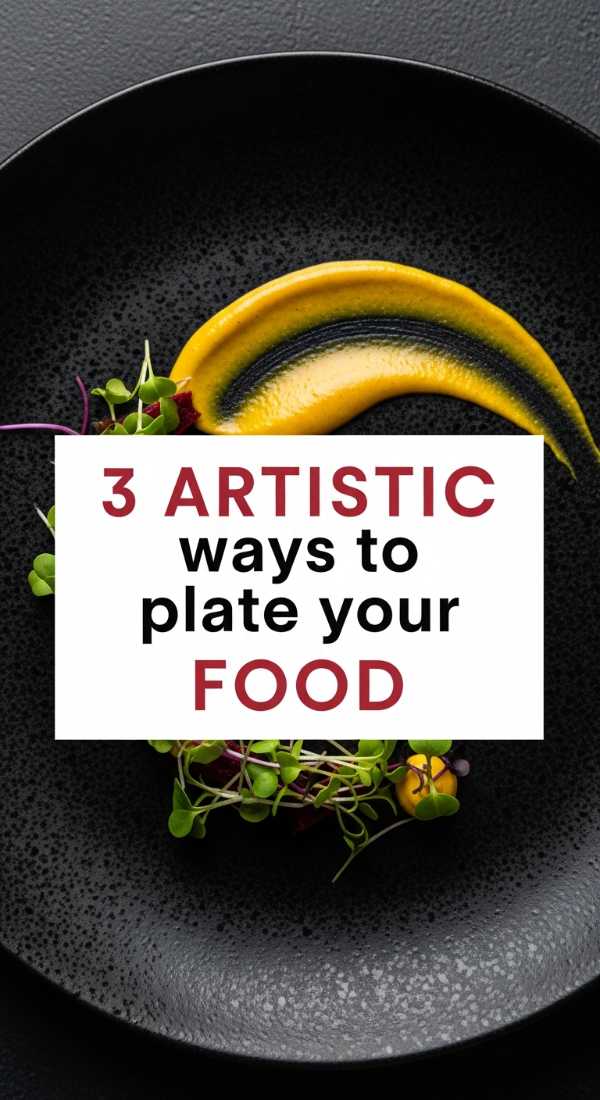 3 Artistic Ways To Plate Your Food 69edf414d2b7e