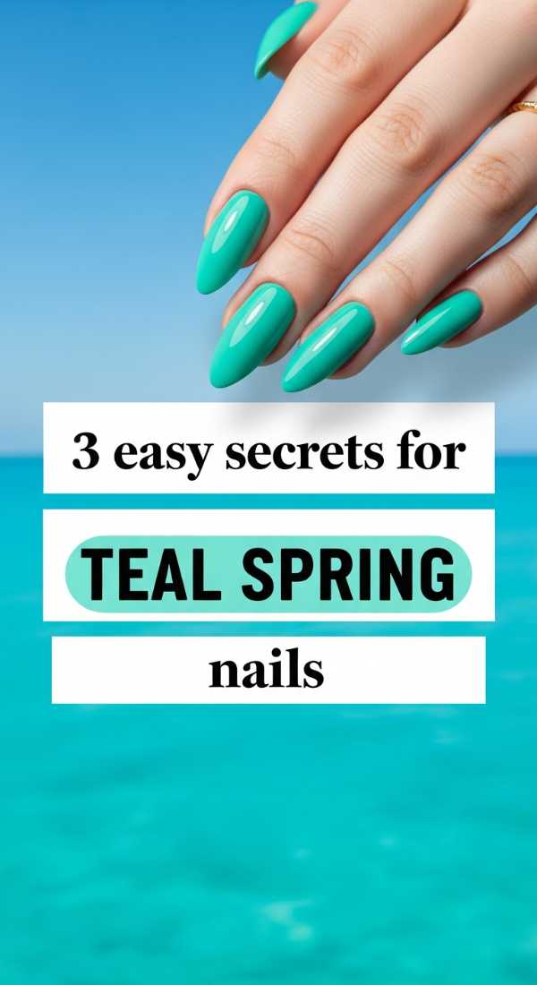 3 Easy Secrets For Teal Spring Nails 69e6616014e32