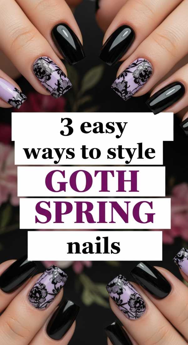 3 Easy Ways To Style Goth Spring Nails 69e3c0683921a