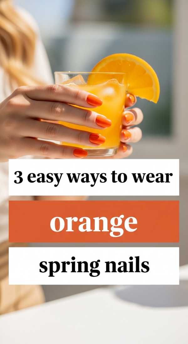 3 Easy Ways To Wear Orange Spring Nails 69ea698c09d76