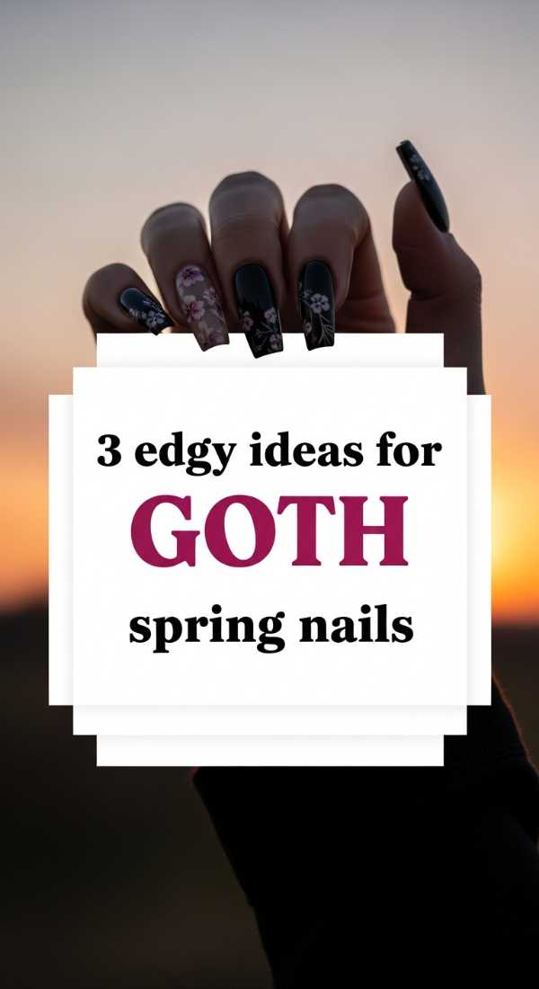3 Edgy Ideas For Goth Spring Nails 69e3c0763b913