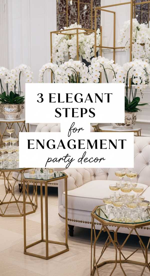3 Elegant Steps For Engagement Party Decor 69ee54e2c97b3