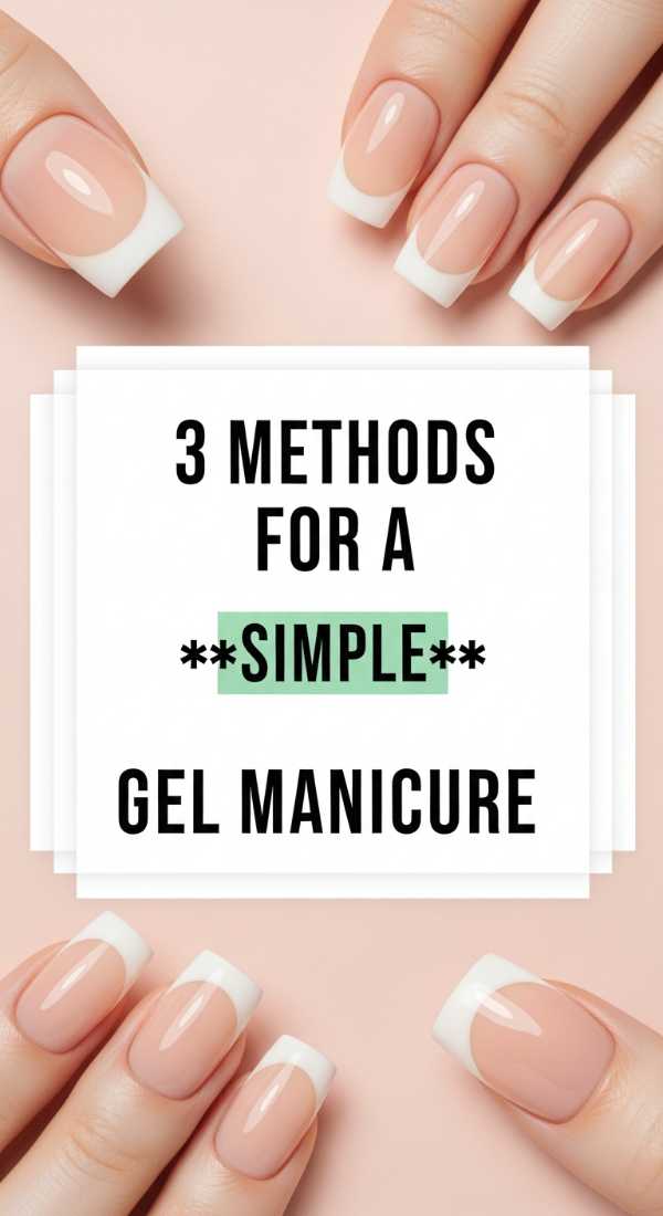 3 Methods For A Simple Gel Manicure 69ef955b48909