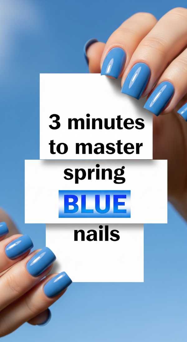 3 Minutes To Master Spring Blue Nails 69e5251c6285c