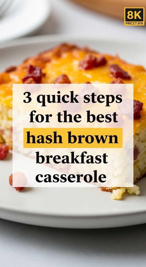 3 Quick Steps For The Best Hash Brown Breakfast Casserole 69e5d85f271bc