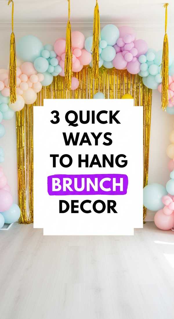3 Quick Ways To Hang Brunch Decor 69efae59a50f7