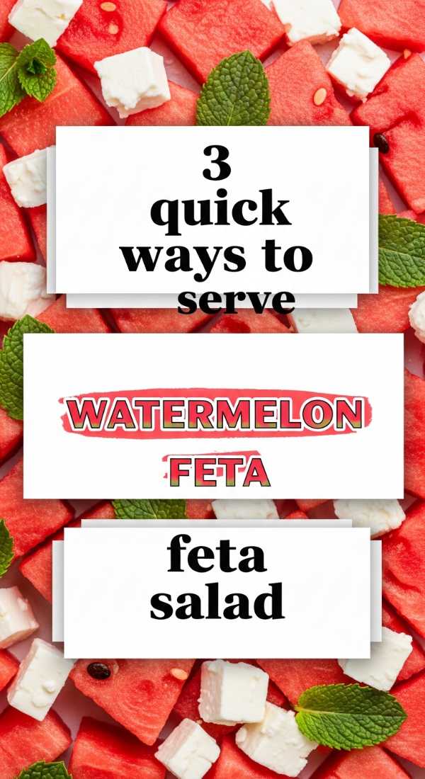 3 Quick Ways To Serve Watermelon Feta Salad 69e70bfaaa41c