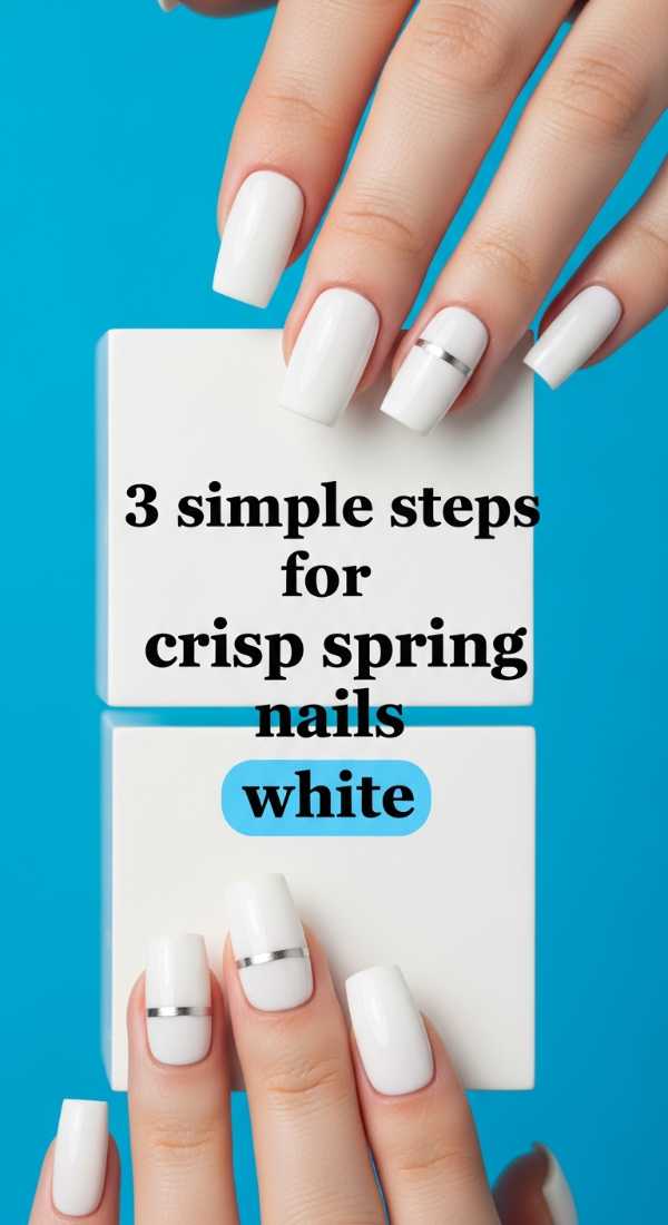 3 Simple Steps For Crisp Spring Nails White 69efb1534577d