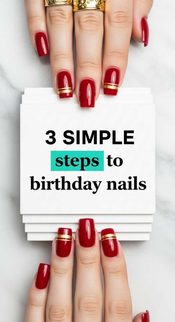 3 Simple Steps To Birthday Nails 69f2f812e3543