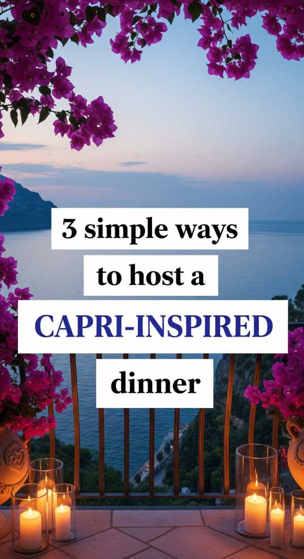 3 Simple Ways To Host A Capri Inspired Dinner 69eb9614239b3