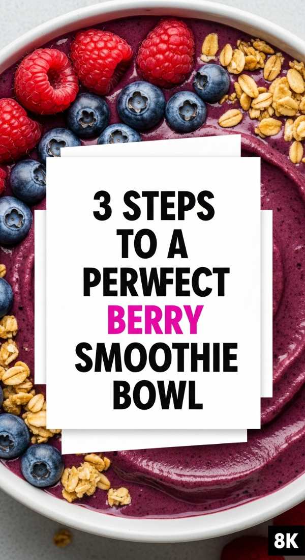 3 Steps To A Perfect Berry Smoothie Bowl 69edf408d3015