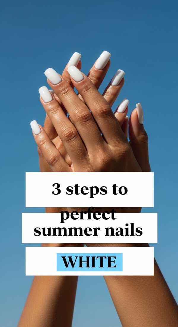 3 Steps To Perfect Summer Nails White 69ef98d7f07d1