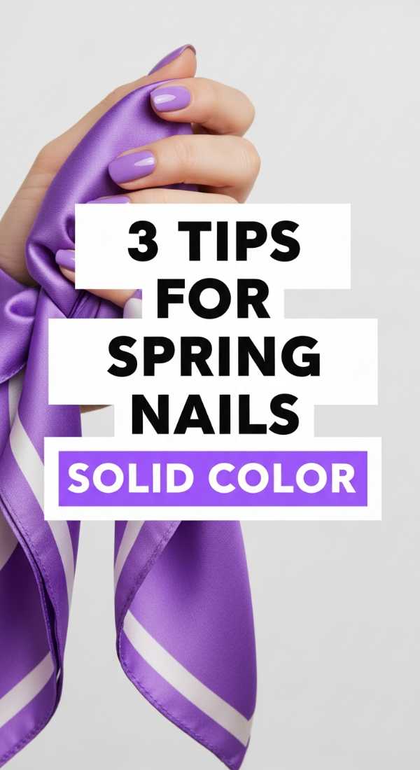 3 Tips For Spring Nails Solid Color 69e3c1d20b4f9