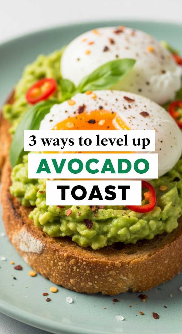 3 Ways To Level Up Avocado Toast 69e4702da003f