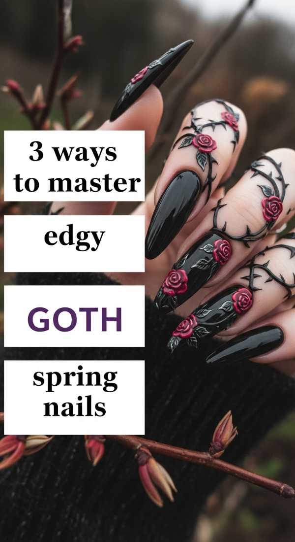 3 Ways To Master Edgy Goth Spring Nails 69e780420a146
