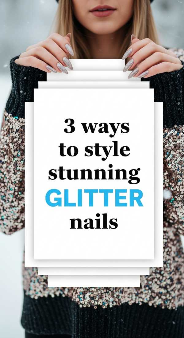 3 Ways To Style Stunning Glitter Nails 69e5250d45a0d