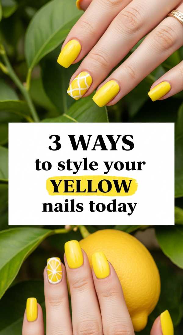 3 Ways To Style Your Yellow Nails Today 69e7802b6889d
