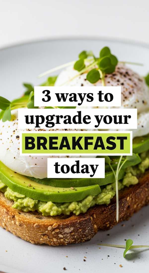 3 Ways To Upgrade Your Breakfast Today 69f05aa038bd3