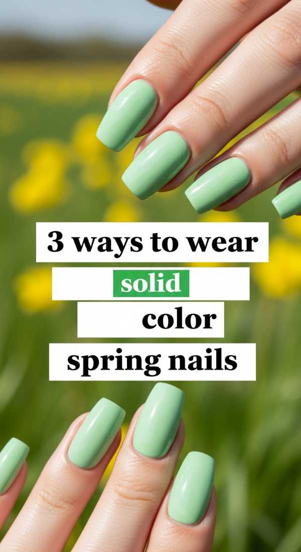 3 Ways To Wear Solid Color Spring Nails 69e3c1db1431f