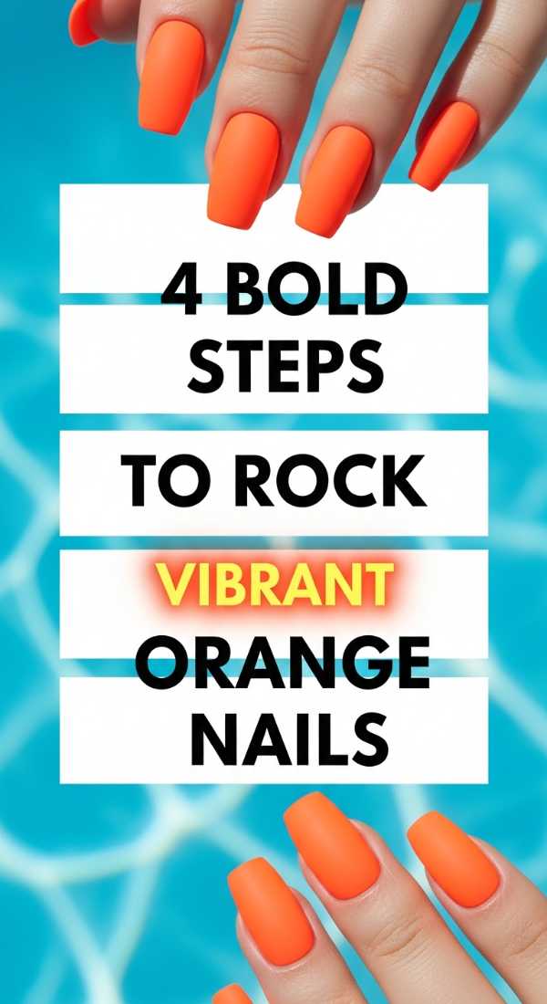 4 Bold Steps To Rock Vibrant Orange Nails 69eba3b3358ac