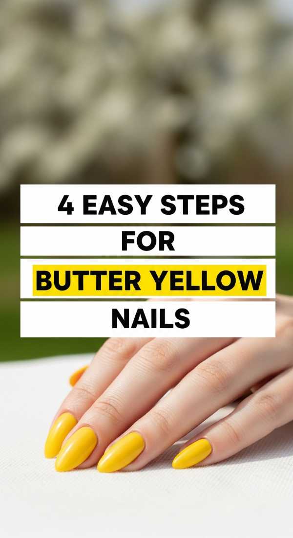 4 Easy Steps For Butter Yellow Nails 69efb162c0d16