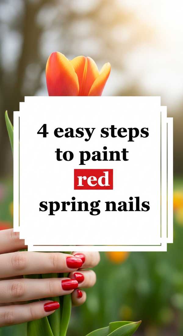 4 Easy Steps To Paint Red Spring Nails 69e52872bd2d1