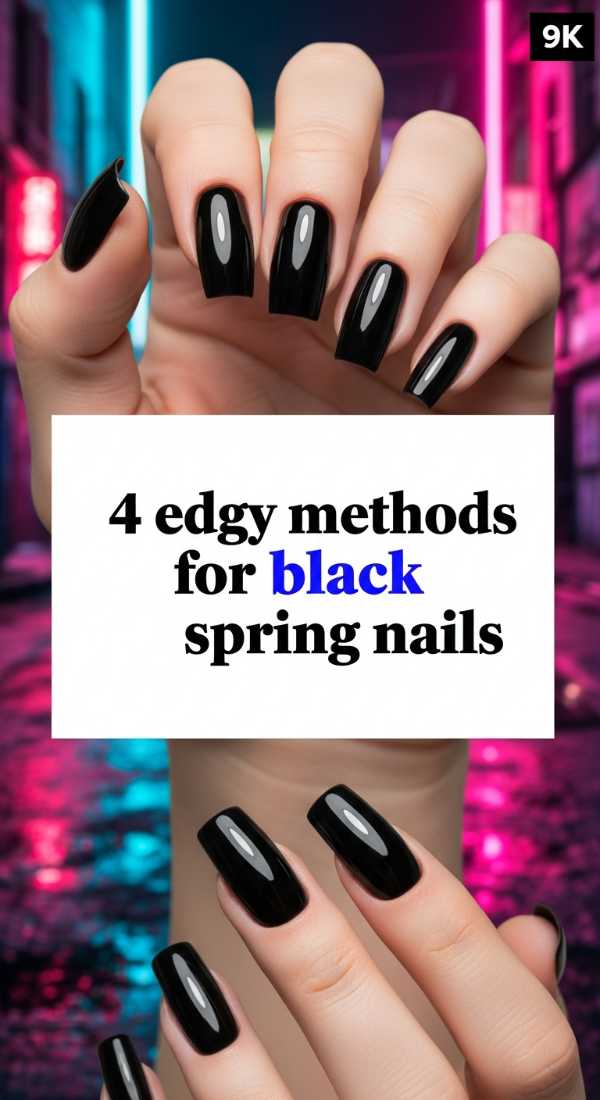 4 Edgy Methods For Black Spring Nails 69efaf9aea2df
