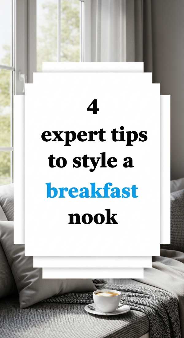 4 Expert Tips To Style A Breakfast Nook 69e9b6d005479