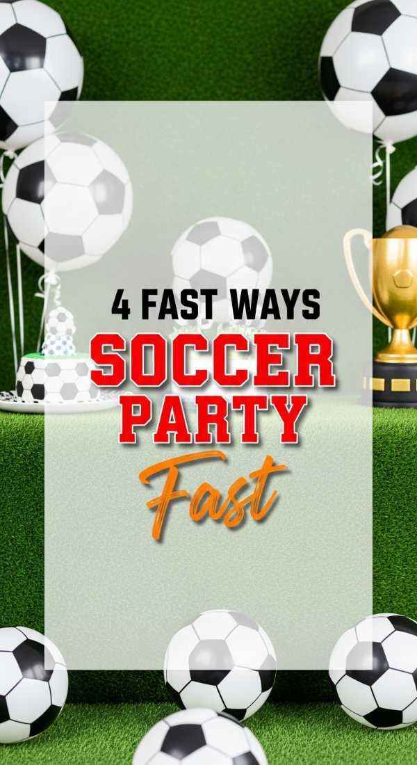 4 Fast Ways To Decorate A Soccer Party 69e605d7250bd