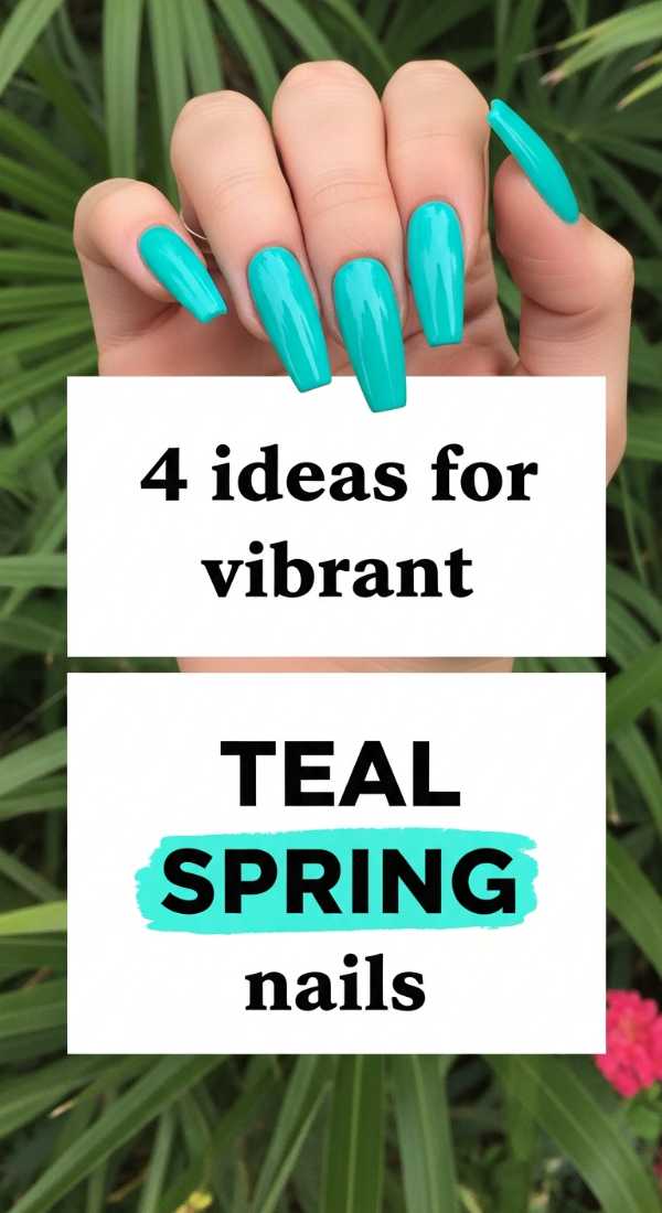 4 Ideas For Vibrant Teal Spring Nails 69e660522b10a