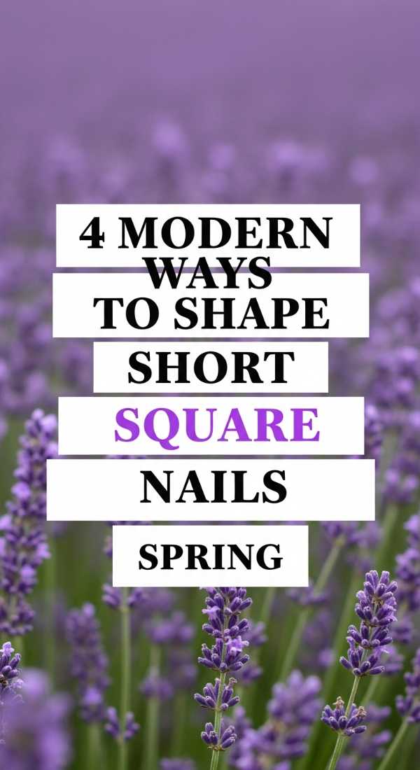 4 Modern Ways To Shape Short Square Nails Spring 69efaf79aa20e