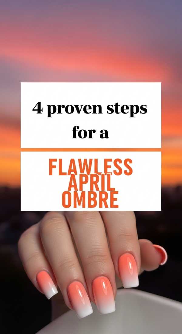 4 Proven Steps For A Flawless April Ombre 69ed0aaff31e2