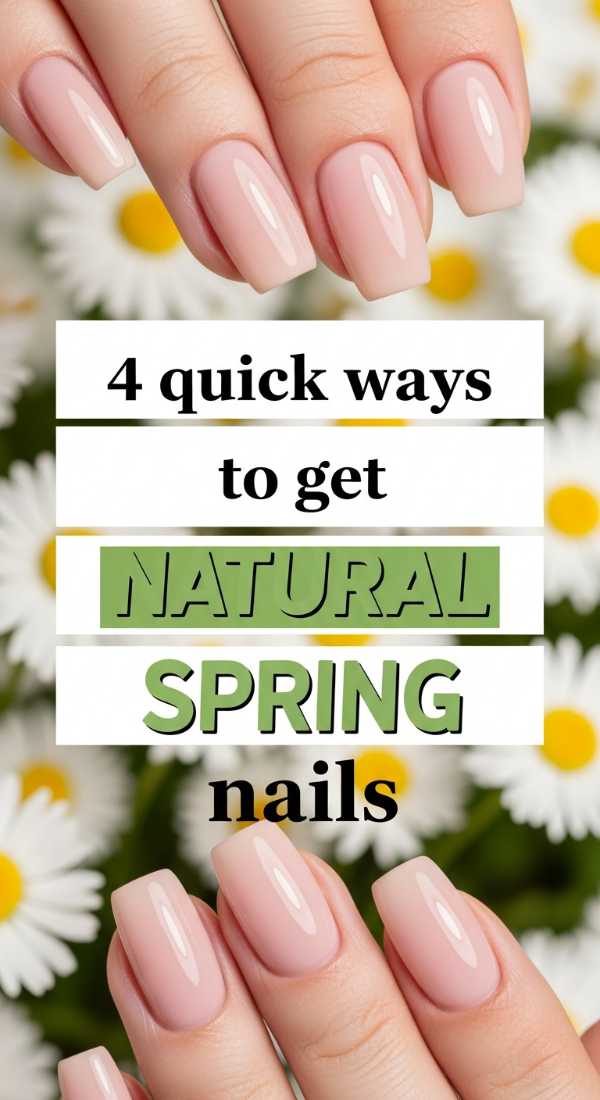 4 Quick Ways To Get Natural Spring Nails 69e661606cbb1
