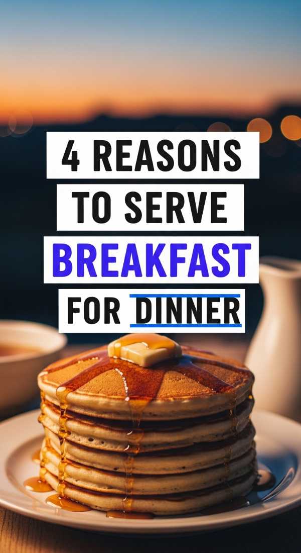 4 Reasons To Serve Breakfast For Dinner 69ef4b7b8e672