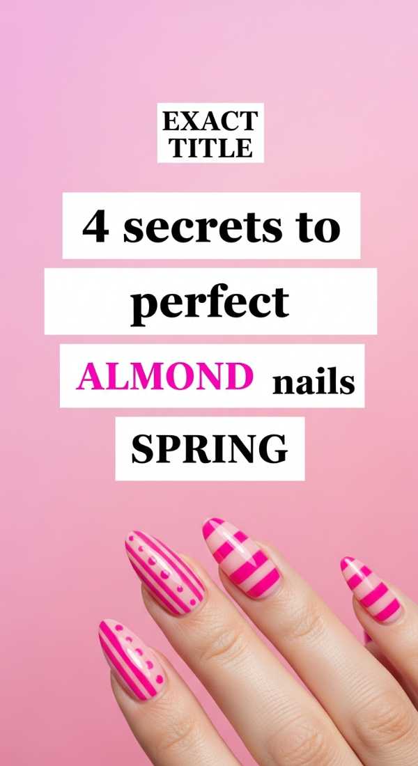 4 Secrets To Perfect Almond Nails Spring 69ea68a33ba1a