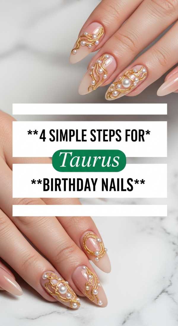 4 Simple Steps For Taurus Birthday Nails 69f2f80b95156