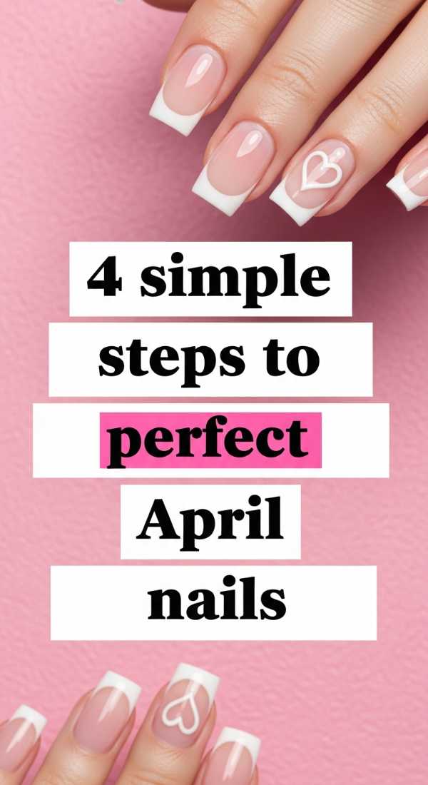 4 Simple Steps To Perfect April Nails 69e660576a270