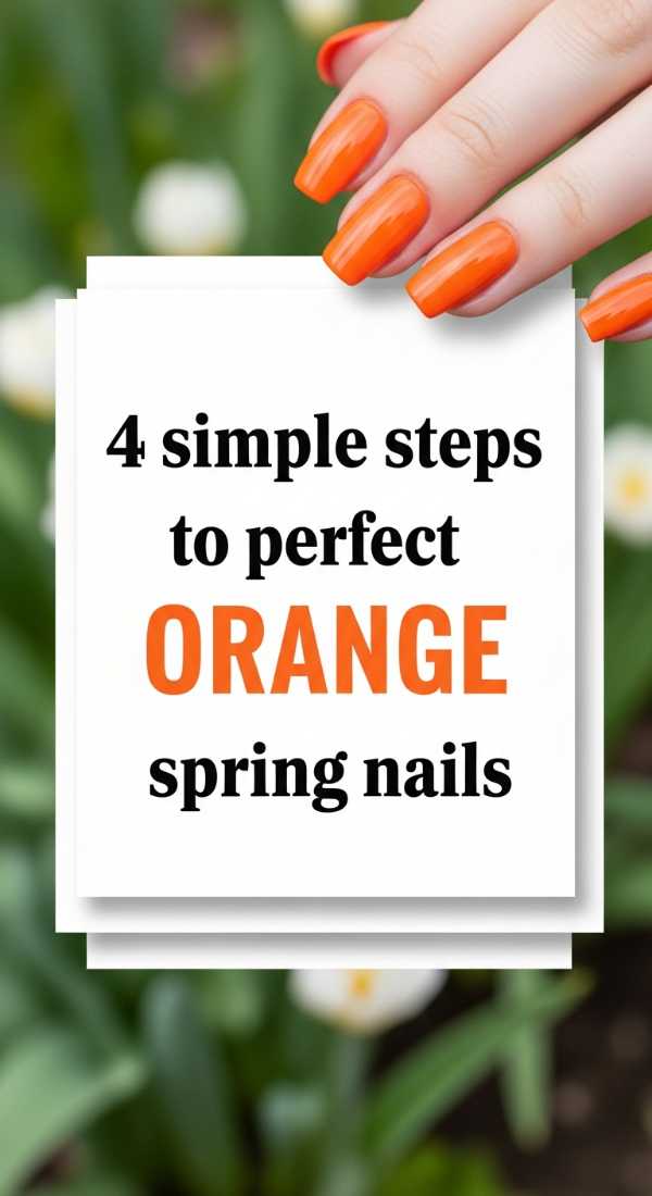 4 Simple Steps To Perfect Orange Spring Nails 69e3c074dffa7