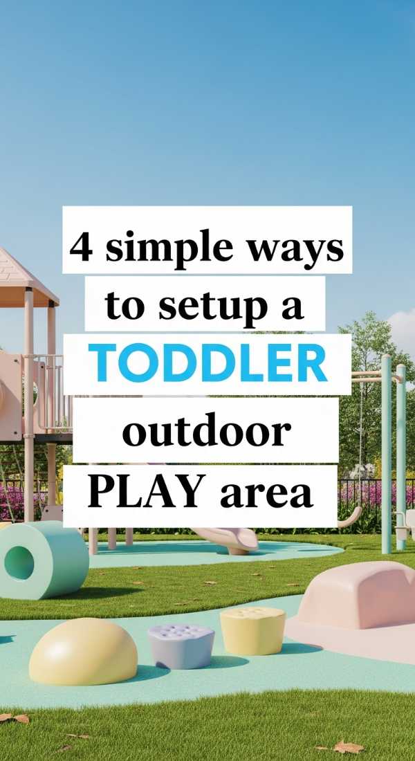 4 Simple Ways To Setup A Toddler Outdoor Play Area 69f0ed97d7c91