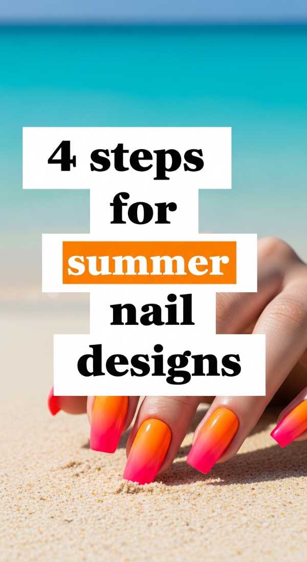 4 Steps For Summer Nail Designs 69efaf88653fd