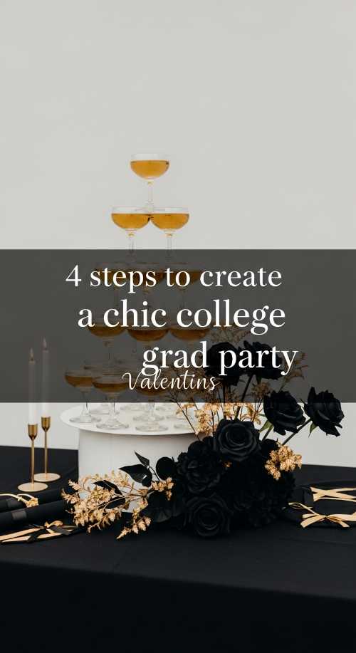 4 Steps to Create a Chic College Grad Party