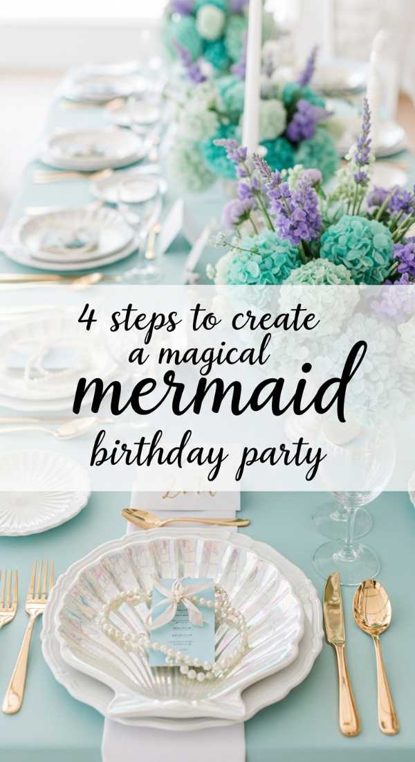 4 Steps To Create A Magical Mermaid Birthday Party 69e32741f10bd