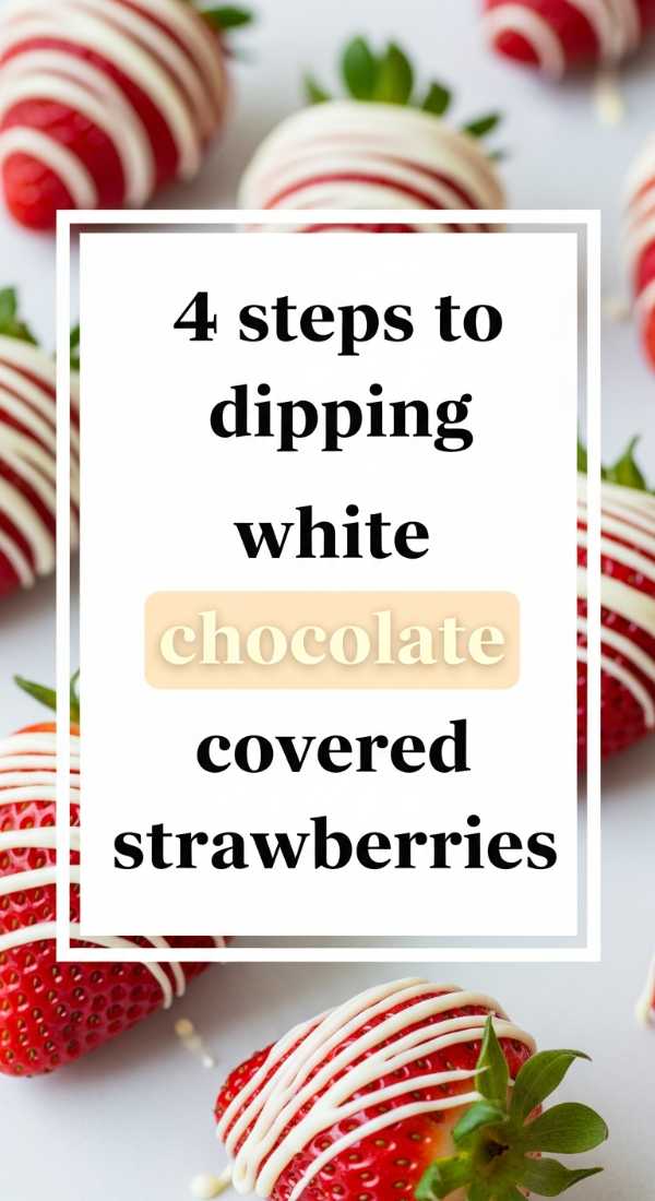 4 Steps To Dipping White Chocolate Covered Strawberries 69f05ac4361ff