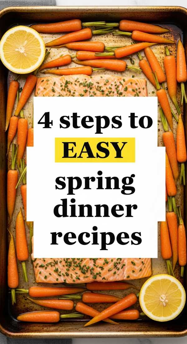 4 Steps To Easy Spring Dinner Recipes 69e9b55a7f14d